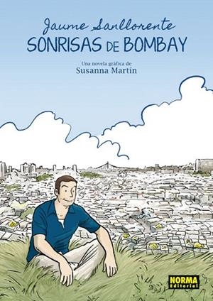 SONRISAS DE BOMBAY | 9788467910131 | SANLLORENTE, JAUME/MARTÍN,SUSANNA | Llibreria Drac - Librería de Olot | Comprar libros en catalán y castellano online