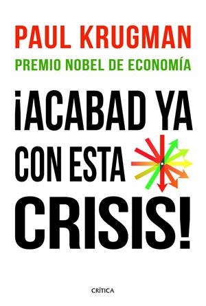 ACABAD YA CON ESTA CRISIS | 9788498922615 | KRUGMAN, PAUL | Llibreria Drac - Librería de Olot | Comprar libros en catalán y castellano online