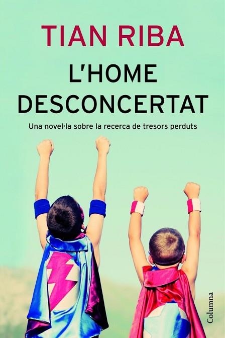 HOME DESCONCERTAT, L' | 9788466414043 | RIBA, TIAN | Llibreria Drac - Librería de Olot | Comprar libros en catalán y castellano online