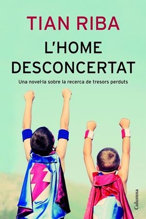 HOME DESCONCERTAT, L' | 9788466414043 | RIBA, TIAN | Llibreria Drac - Librería de Olot | Comprar libros en catalán y castellano online