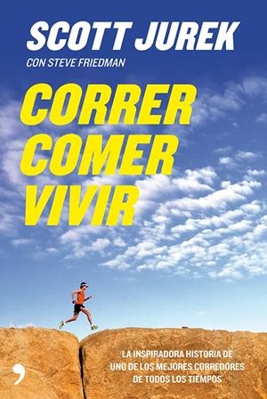 CORRER COMER VIVIR | 9788499982441 | JUREK, SCOTT | Llibreria Drac - Librería de Olot | Comprar libros en catalán y castellano online