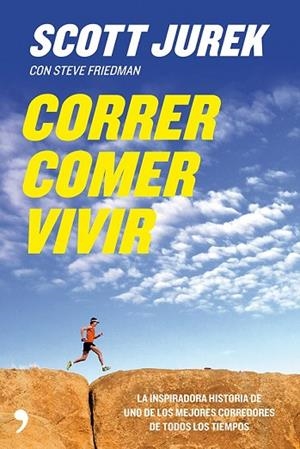 CORRER COMER VIVIR | 9788499982441 | JUREK, SCOTT | Llibreria Drac - Librería de Olot | Comprar libros en catalán y castellano online