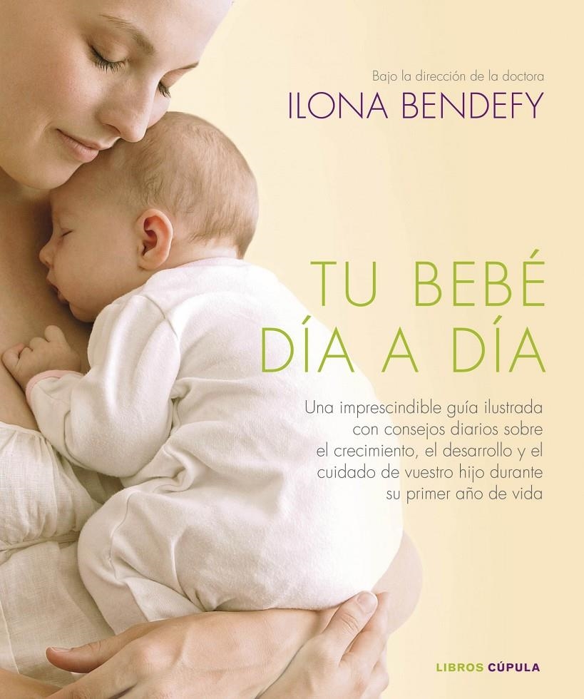 TU BEBE DIA A DIA | 9788448006853 | BENDEFY, ILONA | Llibreria Drac - Librería de Olot | Comprar libros en catalán y castellano online
