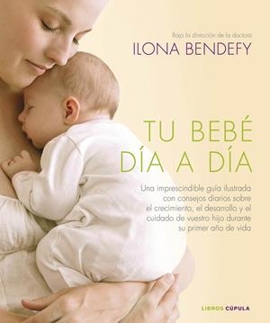 TU BEBE DIA A DIA | 9788448006853 | BENDEFY, ILONA | Llibreria Drac - Librería de Olot | Comprar libros en catalán y castellano online