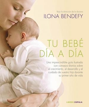 TU BEBE DIA A DIA | 9788448006853 | BENDEFY, ILONA | Llibreria Drac - Librería de Olot | Comprar libros en catalán y castellano online