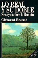 REAL Y SU DOBLE, LO. ENSAYO SOBRE LA ILUSION | 9788472236882 | CLEMENT ROSSET | Llibreria Drac - Llibreria d'Olot | Comprar llibres en català i castellà online