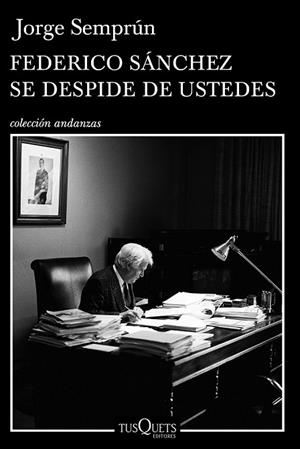 FEDERICO SANCHEZ SE DESPIDE DE USTEDES | 9788472236981 | SEMPRUN, JORGE | Llibreria Drac - Librería de Olot | Comprar libros en catalán y castellano online