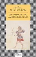 LIBRO DE LOS AMORES RIDICULOS, EL | 9788472239722 | KUNDERA, MILAN | Llibreria Drac - Librería de Olot | Comprar libros en catalán y castellano online
