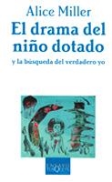 DRAMA DEL NIÑO DOTADO Y LA BUSQUEDA DEL VERDADERO YO | 9788483105665 | MILLER, ALICE | Llibreria Drac - Librería de Olot | Comprar libros en catalán y castellano online