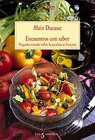 ENCUENTROS CON EL SABOR | 9788483107133 | DUCASSE, ALAIN | Llibreria Drac - Librería de Olot | Comprar libros en catalán y castellano online