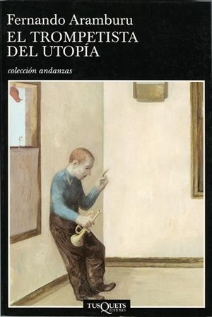 TROMPETISTA DEL UTOPIA, EL | 9788483102305 | ARAMBURU, FERNANDO | Llibreria Drac - Llibreria d'Olot | Comprar llibres en català i castellà online