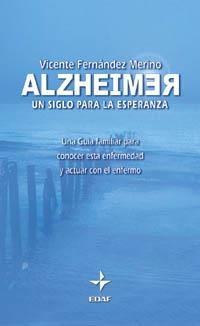 ALZHEIMER UN SIGLO PARA LA ESPERANZA | 9788441407633 | FERNANDEZ , VICENTE | Llibreria Drac - Llibreria d'Olot | Comprar llibres en català i castellà online