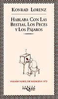 HABLA CON LAS BESTIAS, LOS PECES Y LOS PAJAROS | 9788483106402 | LORENZ, KONRAD | Llibreria Drac - Librería de Olot | Comprar libros en catalán y castellano online