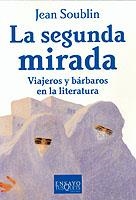SEGUNDA MIRADA, LA.  VIAJEROS Y BARBAROS EN LA LITERATURA | 9788483108987 | SOUBLIN, JEAN | Llibreria Drac - Llibreria d'Olot | Comprar llibres en català i castellà online