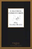 COSAS COMO FUERON, LAS | 9788483109434 | SANCHEZ ROSILLO, ELOY | Llibreria Drac - Llibreria d'Olot | Comprar llibres en català i castellà online