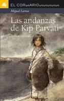 ANDANZAS DE KIP PARVATI, LAS | 9788424624699 | LARREA, MIGUEL | Llibreria Drac - Librería de Olot | Comprar libros en catalán y castellano online