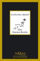 SUEÑO DEL ORIGEN | 9788483833056 | SANCHEZ ROSILLO, ELOY | Llibreria Drac - Librería de Olot | Comprar libros en catalán y castellano online