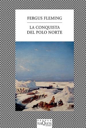 CONQUISTA DEL POLO NORTE, LA | 9788483833971 | FLEMING, FERGUS | Llibreria Drac - Librería de Olot | Comprar libros en catalán y castellano online