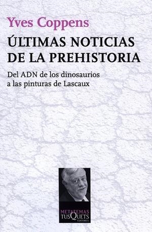ULTIMAS NOTICIAS DE LA PREHISTORIA | 9788483834206 | COPPENS, YVES | Llibreria Drac - Librería de Olot | Comprar libros en catalán y castellano online