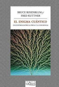 ENIGMA CUANTICO, EL | 9788483834237 | ROSENBLUM, BRUCE;KUTTNER, FRED | Llibreria Drac - Librería de Olot | Comprar libros en catalán y castellano online