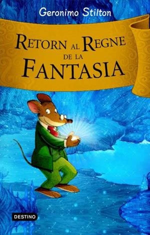 RETORN AL REGNE DE LA FANTASIA | 9788492790203 | STILTON, GERONIMO | Llibreria Drac - Llibreria d'Olot | Comprar llibres en català i castellà online