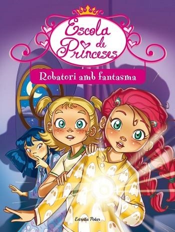 ROBATORI AMB FANTASMA ( ESCOLA DE PRINCESES 7 ) | 9788415697725 | BAT, PRUNELLA | Llibreria Drac - Llibreria d'Olot | Comprar llibres en català i castellà online