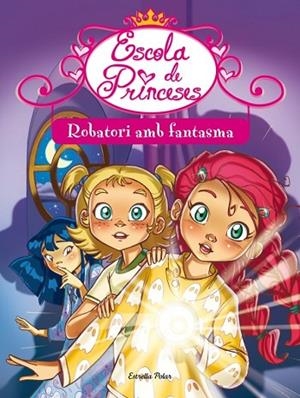 ROBATORI AMB FANTASMA ( ESCOLA DE PRINCESES 7 ) | 9788415697725 | BAT, PRUNELLA | Llibreria Drac - Llibreria d'Olot | Comprar llibres en català i castellà online