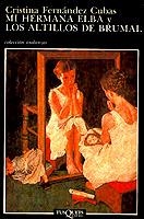 MI HERMANA ELBA Y LOS ALTILLOS DE BRUMAL | 9788483834404 | FERNÁNDEZ CUBAS, CRISTINA | Llibreria Drac - Librería de Olot | Comprar libros en catalán y castellano online