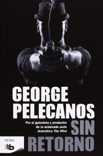 SIN RETORNO | 9788498727708 | PELECANOS, GEORGE | Llibreria Drac - Librería de Olot | Comprar libros en catalán y castellano online