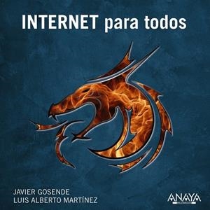 INTERNET PARA TODOS | 9788441533370 | GOSENDE, JAVIER;MARTINEZ, LUIS ALBERTO | Llibreria Drac - Librería de Olot | Comprar libros en catalán y castellano online