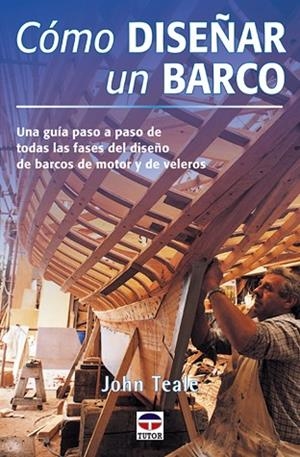 COMO DISEÑAR UN BARCO | 9788479023560 | TEALE, JOHN | Llibreria Drac - Llibreria d'Olot | Comprar llibres en català i castellà online