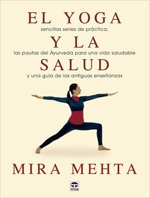 YOGA Y LA SALUD, EL | 9788479024765 | MEHTA, MIRA | Llibreria Drac - Llibreria d'Olot | Comprar llibres en català i castellà online