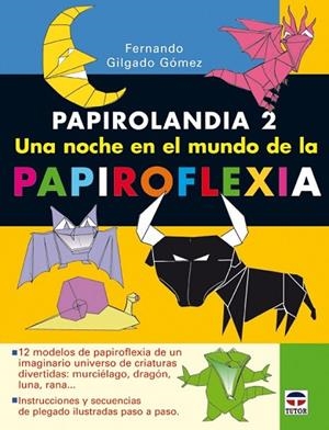 PAPIROLANDIA 2 NOCHE MUNDO PAPIROFLEXIA | 9788479027414 | GILGADO, FERNANDO | Llibreria Drac - Librería de Olot | Comprar libros en catalán y castellano online