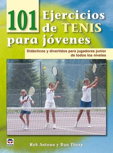 101 EJERCICIOS DE TENIS PARA JOVENES | 9788479028565 | ANTOUN, ROB | Llibreria Drac - Librería de Olot | Comprar libros en catalán y castellano online