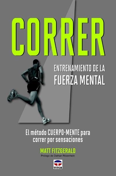 CORRER. ENTRENAMIENTO DE LA FUERZA MENTAL | 9788479028978 | FITZGERALD, MATT | Llibreria Drac - Librería de Olot | Comprar libros en catalán y castellano online