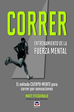 CORRER. ENTRENAMIENTO DE LA FUERZA MENTAL | 9788479028978 | FITZGERALD, MATT | Llibreria Drac - Librería de Olot | Comprar libros en catalán y castellano online