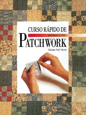PATCHWORK. CURSO RAPIDO | 9788488893550 | VALLI BERTI,GIANNA | Llibreria Drac - Llibreria d'Olot | Comprar llibres en català i castellà online