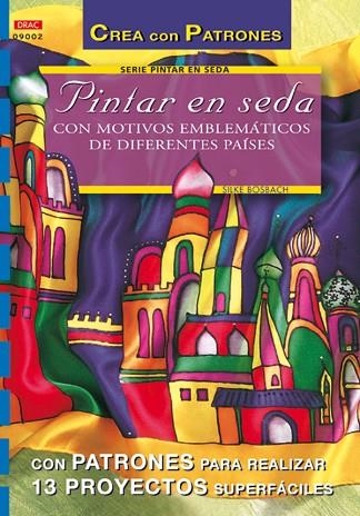 PINTAR EN SEDA CON MOTIVOS EMBLEMATICOS DE DIFERENTES PAISES | 9788496365155 | BOSBACH, SILKE | Llibreria Drac - Librería de Olot | Comprar libros en catalán y castellano online