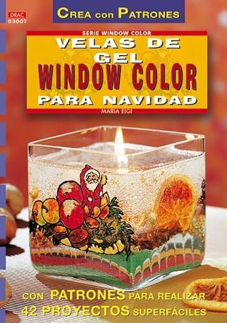 VELAS DE GEL CON MOTIVOS DE WINDOWS COLOR PARA NAVIDAD | 9788495873446 | EIGI, MARIA | Llibreria Drac - Librería de Olot | Comprar libros en catalán y castellano online