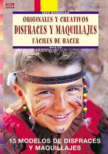 ORIGINALES Y CREATIVOS DISFRACES Y MAQUILLAJES FACILES DE HA | 9788496365285 | VV.AA | Llibreria Drac - Librería de Olot | Comprar libros en catalán y castellano online