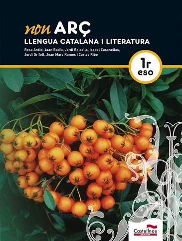 NOU ARÇ. LLENGUA CATALANA I LITERATURA 1 ESO | 9788498044829 | JOAN BADIA PUJOL/JORDI BALCELLS DOMÈNECH/ISABEL CASANELLAS BASSOLS/JORDI GRIFOLL ÀVILA/CARLES RIBÓ C | Llibreria Drac - Llibreria d'Olot | Comprar llibres en català i castellà online