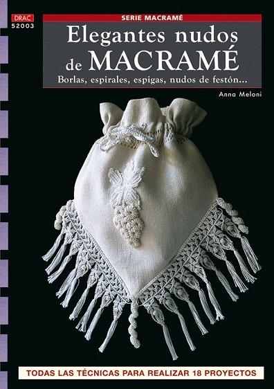 ELEGANTES NUDOS DE MACRAME | 9788496777859 | MELONI, ANNA | Llibreria Drac - Librería de Olot | Comprar libros en catalán y castellano online