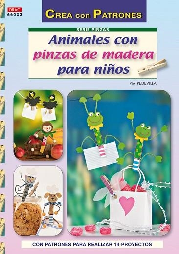 ANIMALES CON PINZAS DE MADERA PARA NIÑOS | 9788498741667 | PEDEVILLA, PIA | Llibreria Drac - Librería de Olot | Comprar libros en catalán y castellano online