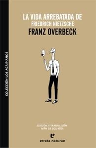 VIDA ARREBATADA DE FRIEDRICH NIETZSCHE | 9788493637484 | OVERBECK, FRANZ | Llibreria Drac - Librería de Olot | Comprar libros en catalán y castellano online