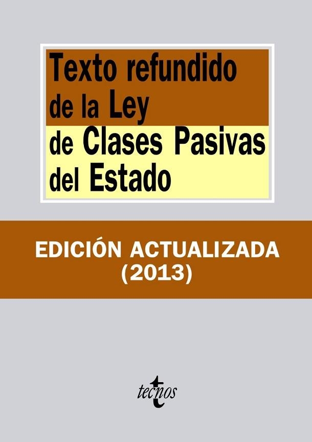 TEXTO REFUNDIDO DE LA LEY DE CLASES PASIVAS DEL ESTADO (EDICION ACTUALIZADA 2013) | 9788430957699 | VV.AA. | Llibreria Drac - Librería de Olot | Comprar libros en catalán y castellano online