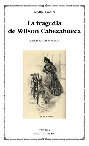 TRAGEDIA DE WILSON CABEZAHUECA, LA | 9788437631004 | TWAIN, MARK | Llibreria Drac - Llibreria d'Olot | Comprar llibres en català i castellà online