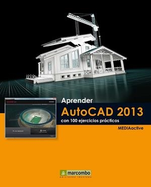 APRENDER AUTOCAD 2013 CON 100 EJERCICIOS PRACTICOS | 9788426719034 | VV.AA. | Llibreria Drac - Llibreria d'Olot | Comprar llibres en català i castellà online