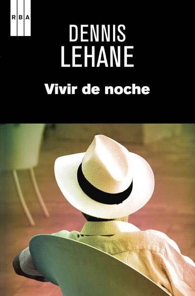 VIVIR DE NOCHE | 9788490064924 | LEHANE, DENNIS | Llibreria Drac - Librería de Olot | Comprar libros en catalán y castellano online