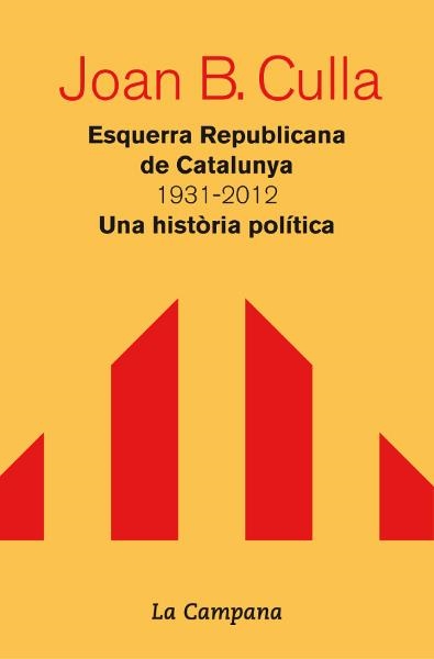 ESQUERRA REPUBLICANA DE CATALUNYA 1931-2012. UNA HISTORIA POLITICA | 9788496735828 | CULLA, JOAN B. | Llibreria Drac - Llibreria d'Olot | Comprar llibres en català i castellà online