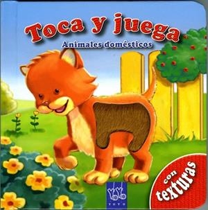 ANIMALES DOMESTICOS (TOCA Y JUEGA) | 9788408084990 | YOYO | Llibreria Drac - Librería de Olot | Comprar libros en catalán y castellano online
